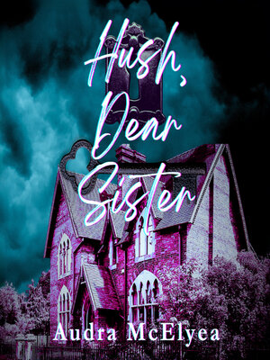 cover image of Hush, Dear Sister